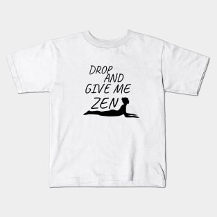 Drop And Give Me Zen Kids T-Shirt